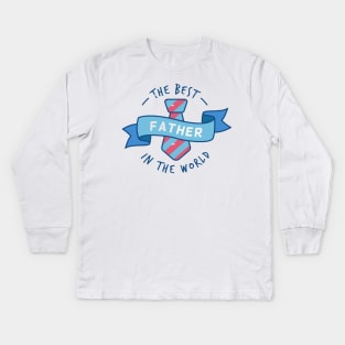 The Best Father In The World Kids Long Sleeve T-Shirt